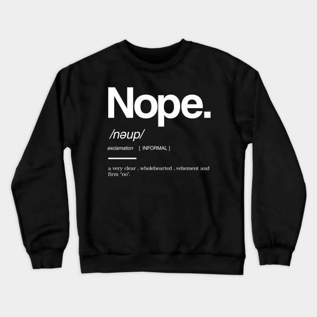 Nope Crewneck Sweatshirt by NineBlack